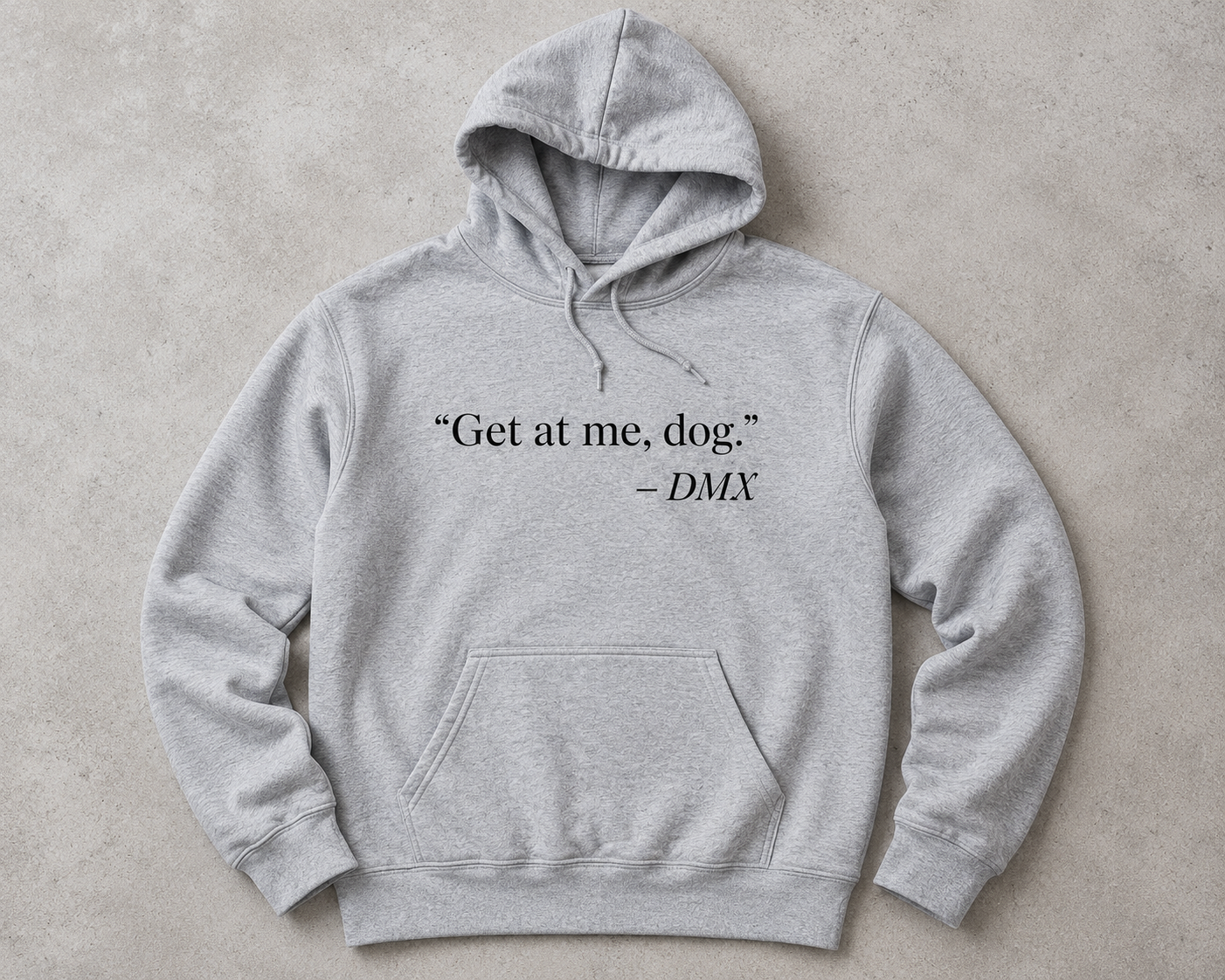 Get At Me, Dog Hoodie – Hip Hop Inspired Streetwear