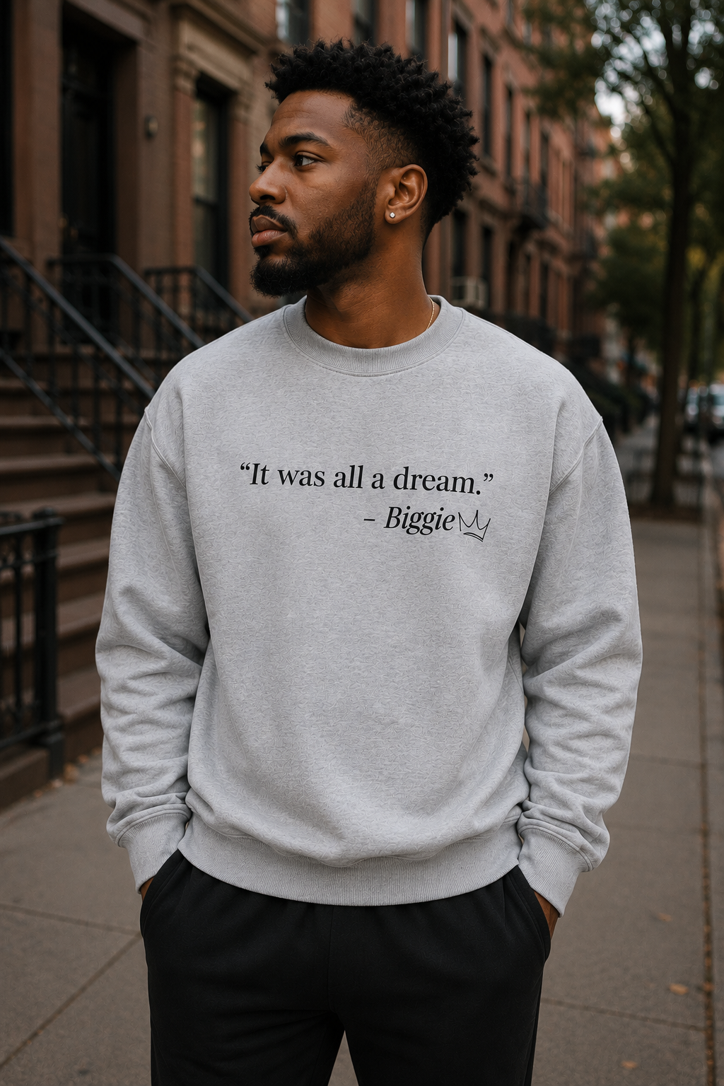 It Was All a Dream Crewneck Sweatshirt