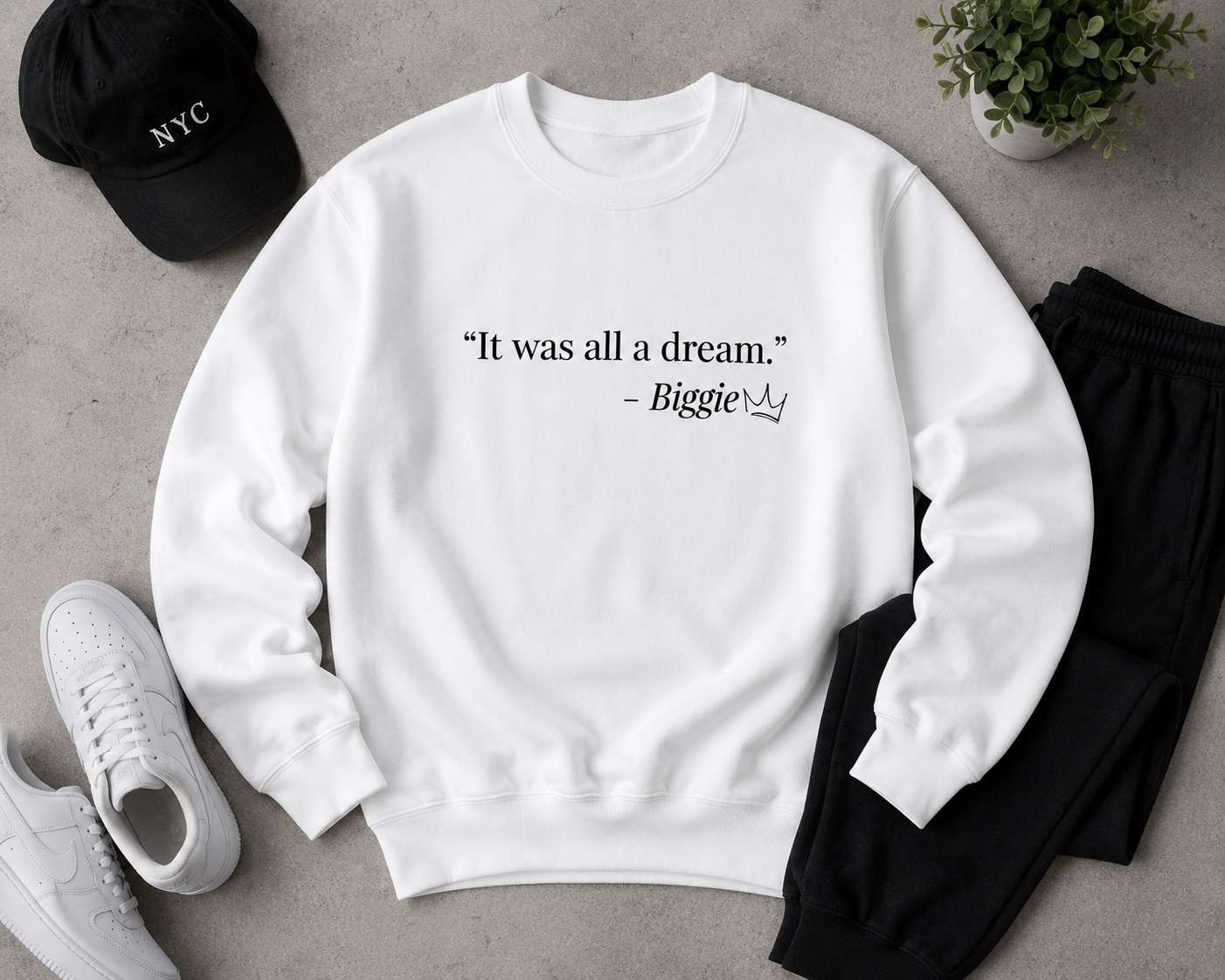 It Was All a Dream Crewneck Sweatshirt