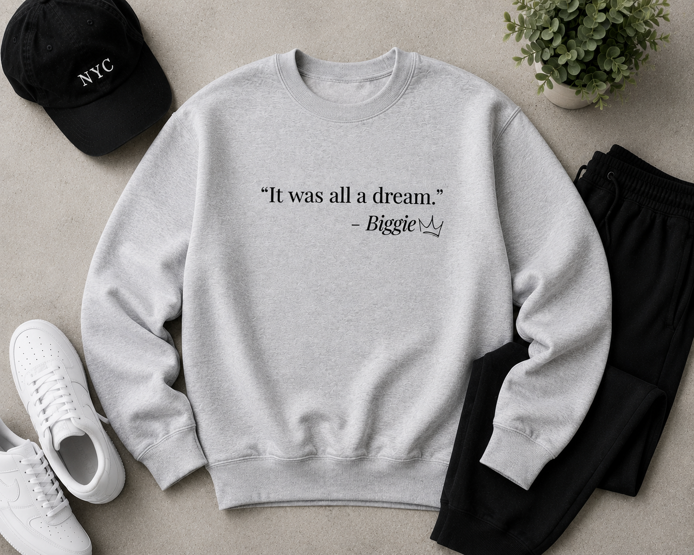 It Was All a Dream Crewneck Sweatshirt